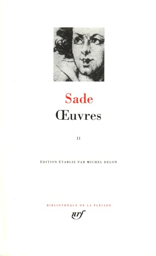 Sade : Oeuvres, tome 2: les infortunes de la vertu ; Justine ; La nouvelle Justine