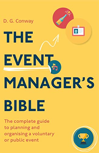 The Event Manager's Bible 3rd Edition: The Complete Guide to Planning and Organising a Voluntary or Public Event von Robinson Press