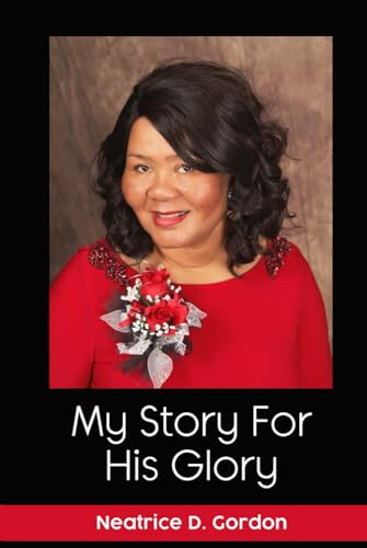 My Story For His Glory von Self Publishing