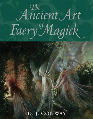 The Ancient Art of Faery Magick von Ten Speed Press