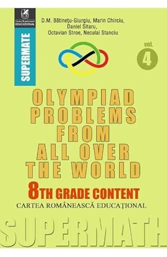 Olympiad Problems From All Over The World. 8Th Grade Content von Cartea Romaneasca Educational