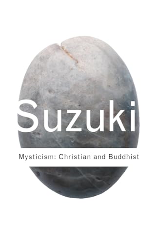 Mysticism: Christian and Buddhist (Routledge Classics) von Routledge