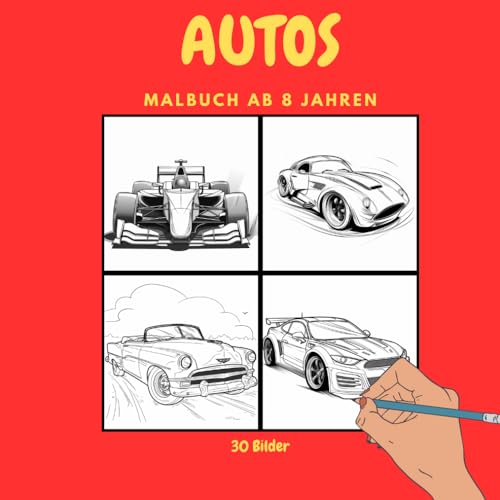 Malbuch Autos für Kinder ab 8 Jahren - 30 Bilder: 30 Bilder mit einer Vielzahl von Autos - von Oldtimers bis zum schnellen Rennwagen von Independently published