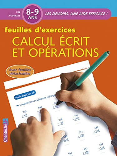 Les devoirs - Feuilles d'ex. Calcul écrit et opérations (8-9 a.): Les devoirs, une aide efficace !