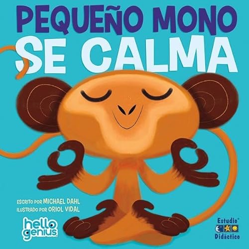 PEQUEÑO MONO SE CALMA (HOLA GENIOS, Band 3) von ESTUDIO DIDÁCTICO