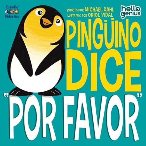 PINGUINO DICE POR FAVOR (HOLA GENIOS, Band 1) von ESTUDIO DIDÁCTICO