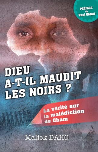 DIEU A-T-IL-MAUDIT LES NOIRS ?: LA VÉRITÉ SUR LA MALÉDICTION DE CHAM DIEU A-T-IL-MAUDIT LES NOIRS ?: LA VÉRITÉ SUR LA MALÉDICTION DE CHAM von Editions l'Oasis