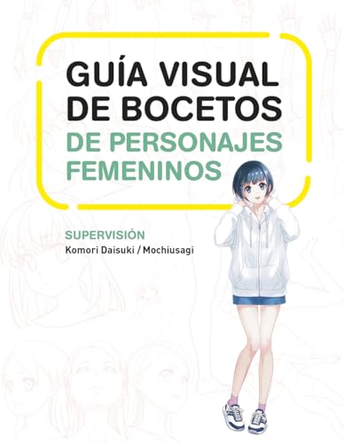 GUIA VISUAL DE BOCETOS DE PERSONAJES FEMENINOS von NORMA EDITORIAL, S.A.