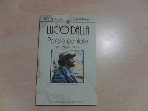 Parole cantate. Le mie canzoni (Tascabili economici Newton)