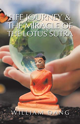 LIFE JOURNEY & THE MIRACLE OF THE LOTUS SUTRA LIFE JOURNEY & THE MIRACLE OF THE LOTUS SUTRA von Partridge Publishing Singapore
