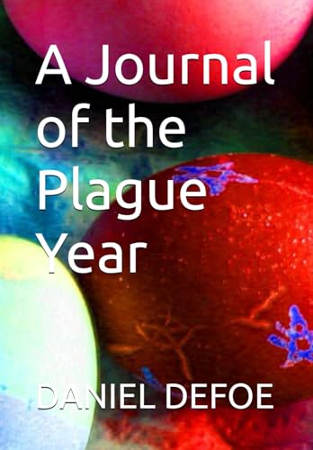 A Journal of the Plague Year A Journal of the Plague Year von Independently published
