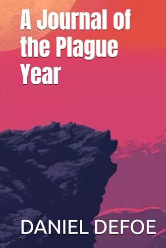 A Journal of the Plague Year A Journal of the Plague Year von Independently published