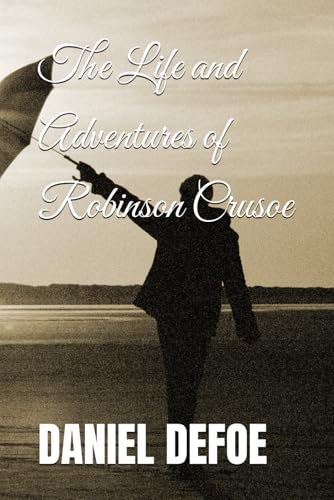 The Life and Adventures of Robinson Crusoe The Life and Adventures of Robinson Crusoe von Independently published