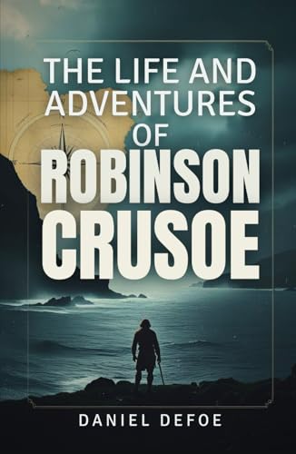 The Life and Adventures of Robinson Crusoe The Life and Adventures of Robinson Crusoe von Independently published