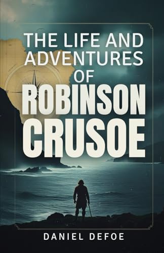 The Life and Adventures of Robinson Crusoe The Life and Adventures of Robinson Crusoe von Independently published