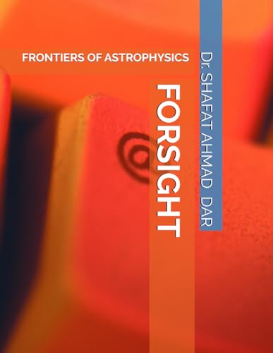 FORSIGHT: FRONTIERS OF ASTROPHYSICS von Independently published