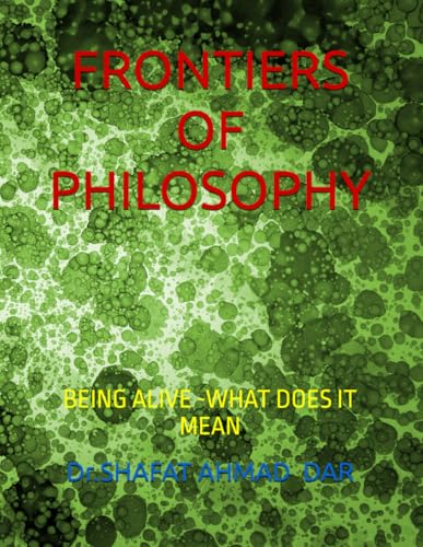 FRONTIERS OF PHILOSOPHY: BEING AKIVE ,WHAT DOES IT MEAN von Independently published