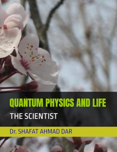 QUANTUM PHYSICS AND LIFE: THE SCIENTIST von Independently published
