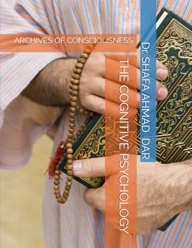 THE COGNITIVE PSYCHOLOGY: ARCHIVES OF CONSCIOUSNESS von Independently published