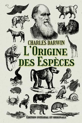 L’Origine des Espèces Edition intégral et originale