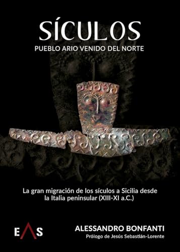 SÍCULOS: PUEBLO ARIO VENIDO DEL NORTE (ESTUDIOS INDOEUROPEOS, Band 16) von Editorial Eas