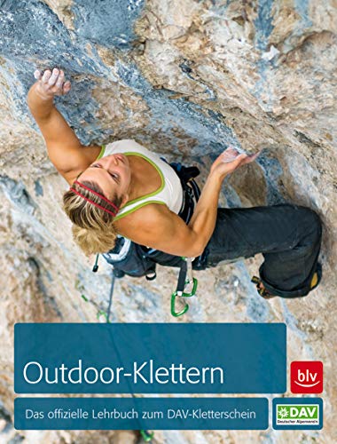 Outdoor-Klettern: Das offizielle Lehrbuch zum DAV-Kletterschein