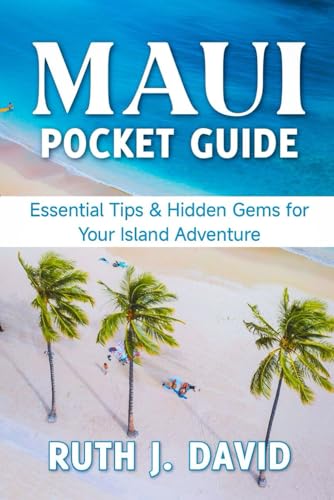 MAUI POCKET GUIDE: Essential Tips & Hidden Gems for Your Island Adventure von Independently published