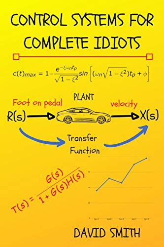 Control Systems for Complete Idiots (Electrical Engineering for Complete Idiots) Control Systems for Complete Idiots (Electrical Engineering for Complete Idiots) von Independently Published