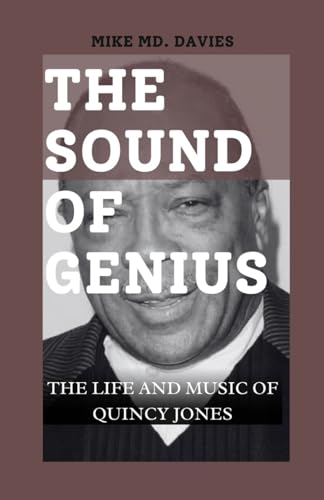 THE SOUND OF GENIUS: THE LIFE AND MUSIC OF QUINCY JONES von Independently published