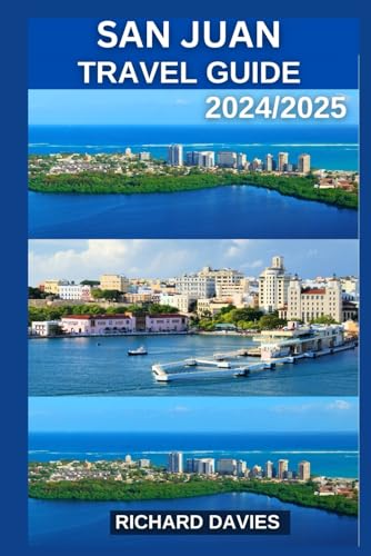 SAN JUAN TRAVEL GUIDE 2024/2025: Your Insider’s Guide To The History,Islands,Queretaro City, Culture,Adventure,Hidden Treasures, And Must-See Attractions von Independently published