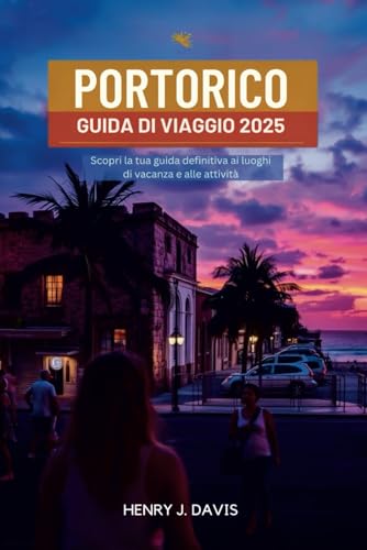 PORTORICO GUIDA DI VIAGGIO 2025: Scopri la tua guida definitiva ai luoghi di vacanza e alle attività PORTORICO GUIDA DI VIAGGIO 2025: Scopri la tua guida definitiva ai luoghi di vacanza e alle attività von Independently published