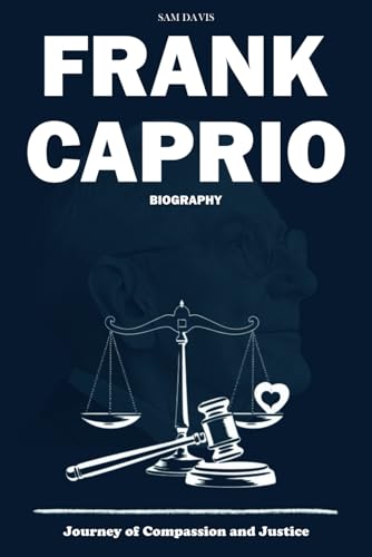 Frank Caprio Biography: Journey of Compassion and Justice von Independently published