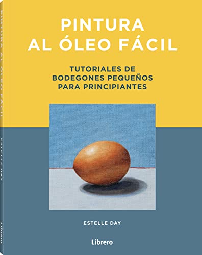 PINTURA AL OLEO FACIL: TUTORIALES DE BODEGONES PEQUEÑOS PARA PRINCIPIANTES