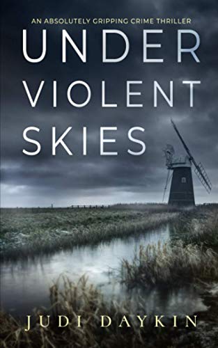 UNDER VIOLENT SKIES an absolutely gripping crime thriller (Detective Sara Hirst, Band 1)