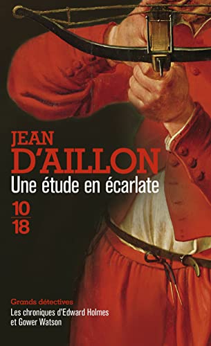 Une étude en écarlate 10/18: Les chroniques d'Edward Holmes et Gower Watson