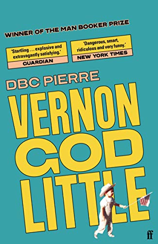 Vernon God Little: A 21st Century Comedy in the Presence of Death. Winner of the Booker Prize 2003, Whitbread First Novel Award 2003 and the Bollinger Everyman Wodehouse Prize 2003 von Faber & Faber
