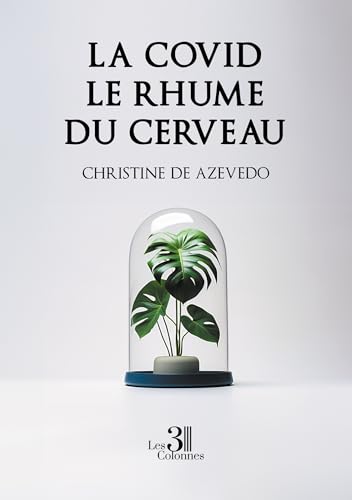 La covid le rhume du cerveau von Les trois colonnes