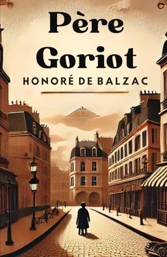 Père Goriot Père Goriot von Independently published