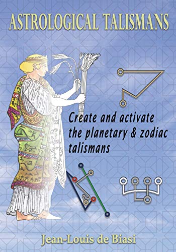 Astrological Talismans: Create and Activate the Planetary and Zodiac Talismans von Theurgia