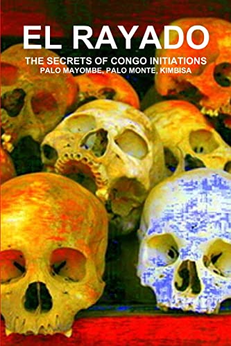 EL RAYADO, THE SECRETS OF CONGO INITIATIONS, PALO MAYOMBE, PALO MONTE, KIMBISA von Lulu