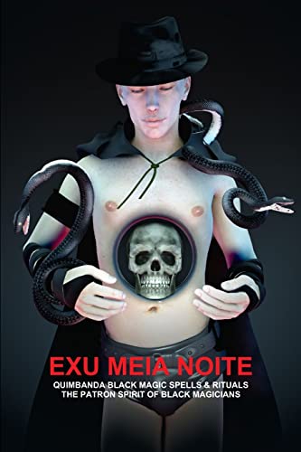 EXU MEIA NOITE, QUIMBANDA BLACK MAGIC SPELLS & RITUALS, THE PATRON SPIRIT OF BLACK MAGICIANS von Lulu