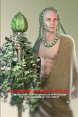 QUIMBANDA MAGIC SPELLS, THE SECRETS OF AFRO-BRAZILIAN SPIRITUALISM, THE THIRD KINGDOM OF THE FOREST, No.3 von Lulu.com