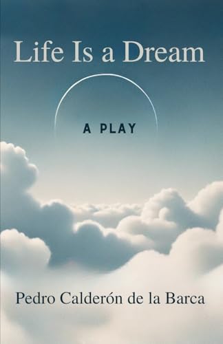 Life Is a Dream: A Play von Independently published