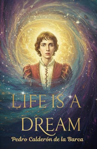 Life Is a Dream: A Play von Independently published