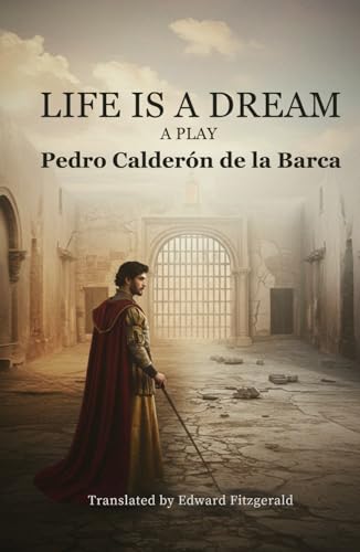 Life Is a Dream: A Play von Independently published