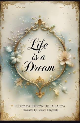 Life Is a Dream: A Play von Independently published