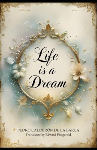 Life Is a Dream: A Play von Independently published
