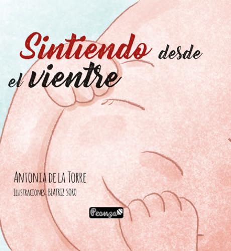 SINTIENDO DESDE EL VIENTRE von Peonza Ediciones