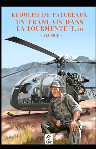 UN FRANÇAIS DANS LA TOURMENTE T.10 "ALGERIE": partie 2 von Independently published
