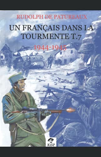 Un Français dans la toumente t.7 : 1944-1945: Requiem pour une guerre von Independently published